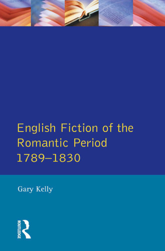 English Fiction of the Romantic Period 1789-1830