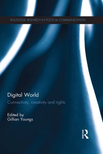 Digital World : Connectivity, Creativity and Rights