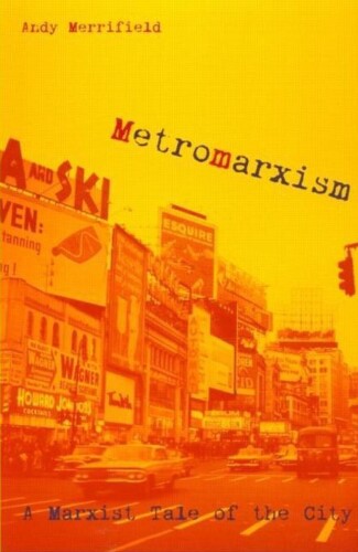 Metromarxism: A Marxist Tale of the City