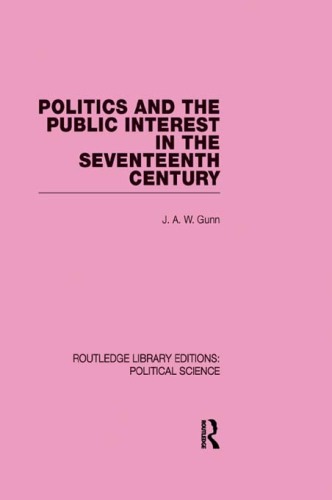 Politics and the Public Interest in the Seventeenth Century
