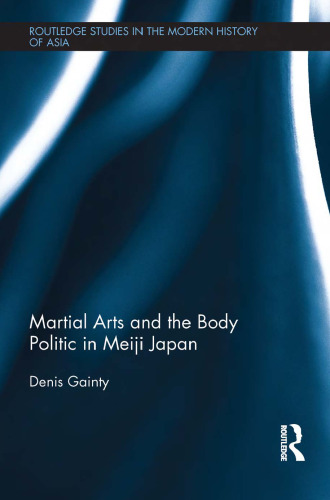 Martial Arts and the Body Politic in Meiji Japan