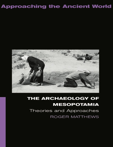 The Archaeology of Mesopotamia : Theories and Approaches