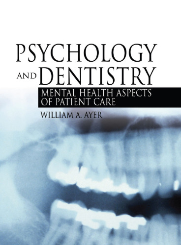 Psychology and Dentistry : Mental Health Aspects of Patient Care