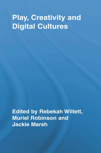 Play, Creativity and Digital Cultures.