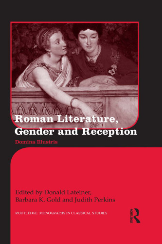 Roman Literature, Gender and Reception : Domina Illustris