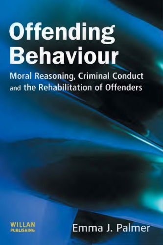 Offending behaviour : moral reasoning, criminal conduct and the rehabilitation of offenders