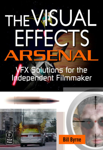 The visual effects arsenal: VFX solutions for the independent filmmaker