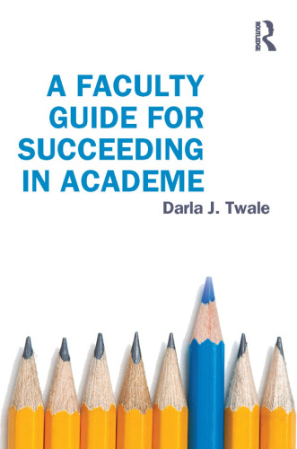 A Faculty Guide for Succeeding in Academe