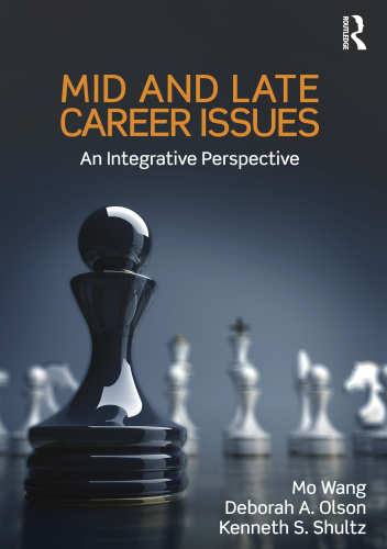 Mid and Late Career Issues : An Integrative Perspective