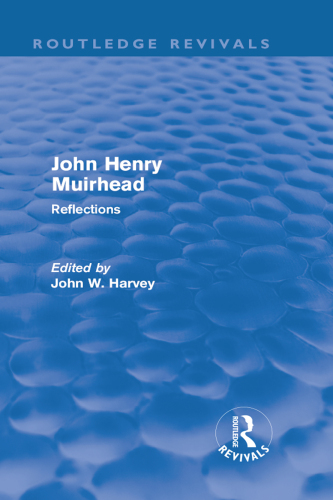 John Henry Muirhead (Routledge Revivals) : Reflections