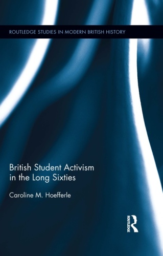British Student Activism in the Long Sixties