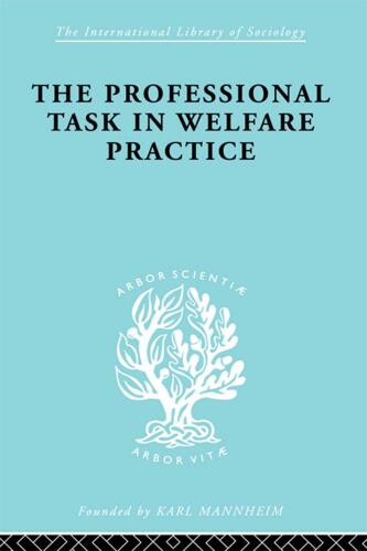 The Professional Task in Welfare Practice