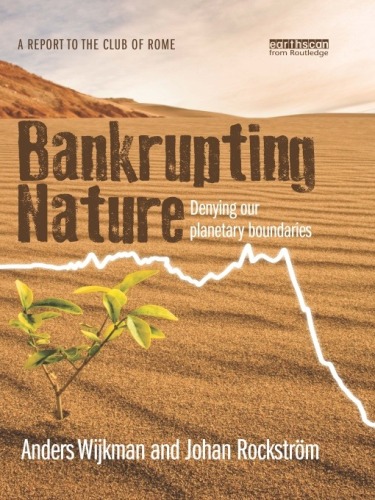 Bankrupting Nature : Denying Our Planetary Boundaries