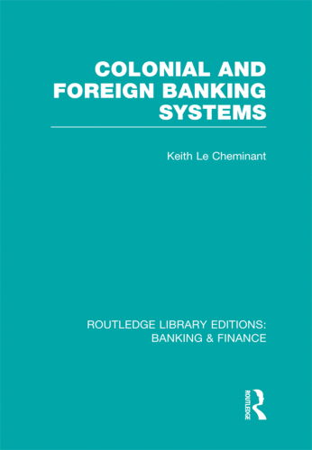 Colonial and Foreign Banking Systems (RLE Banking and Finance)