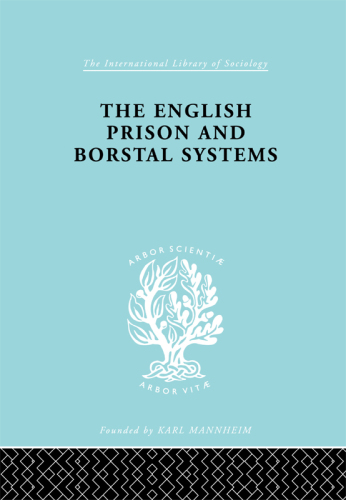 The English Prison and Borstal Systems