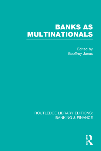 Banks As Multinationals (RLE Banking and Finance)