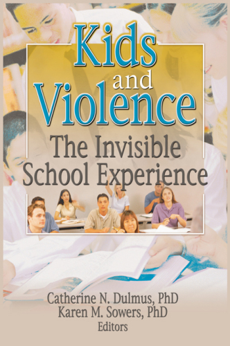 Kids and Violence : The Invisible School Experience