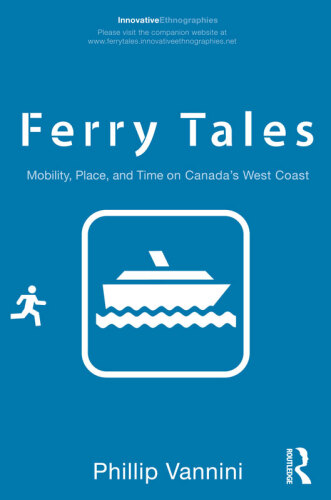 Ferry Tales: Mobility, Place, and Time on Canada's West Coast