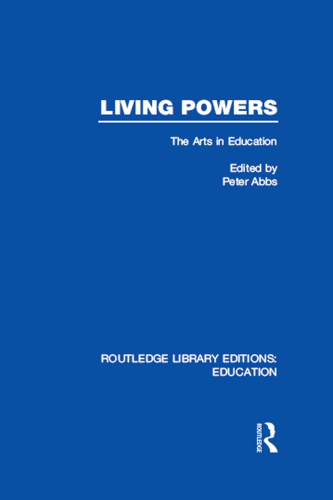 Living Powers(RLE Edu K) : The Arts in Education