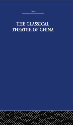 The Classical Theatre of China