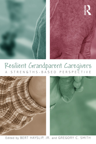 Resilient Grandparent Caregivers : A Strengths-Based Perspective