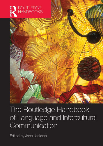 The Routledge handbook of language and intercultural communication