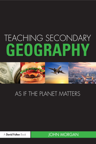 Teaching Secondary Geography As If the Planet Matters