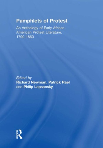 Pamphlets of Protest: An Anthology of Early African-American Protest Literature, 1790-1860