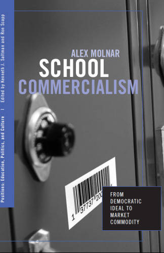 School Commercialism : From Democratic Ideal to Market Commodity