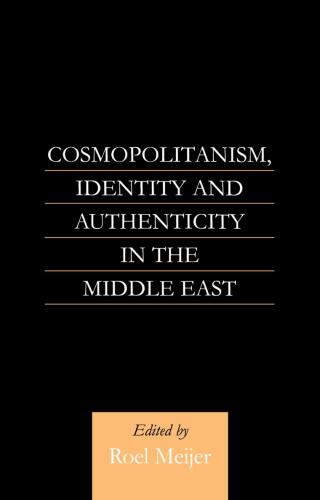 Cosmopolitanism, Identity and Authenticity in the Middle East