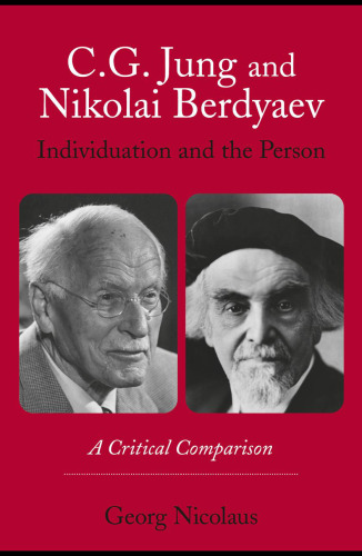 C.G. Jung and Nikolai Berdyaev: Individuation and the Person: A Critical Comparison