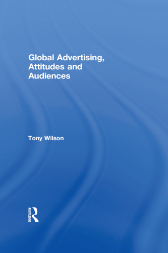 Global Advertising, Attitudes, and Audiences