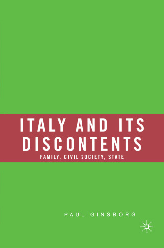Italy and Its Discontents: Family, Civil Society, State 1980–2001