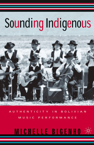 Sounding Indigenous: Authenticity in Bolivian Music Performance