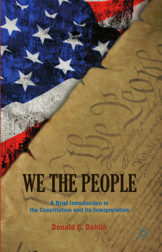 We the People: A Brief Introduction to the Constitution and Its Interpretation