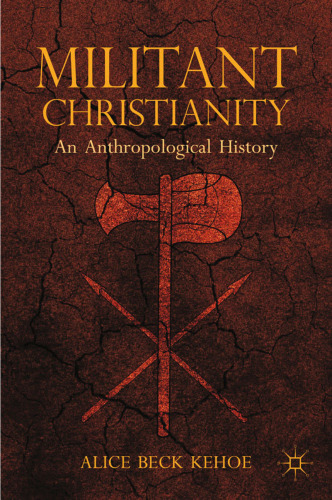 Militant Christianity: An Anthropological History