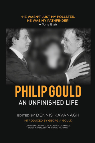 Philip Gould: An Unfinished Life