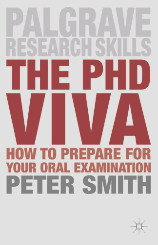 The PhD Viva: How to Prepare for Your Oral Examination