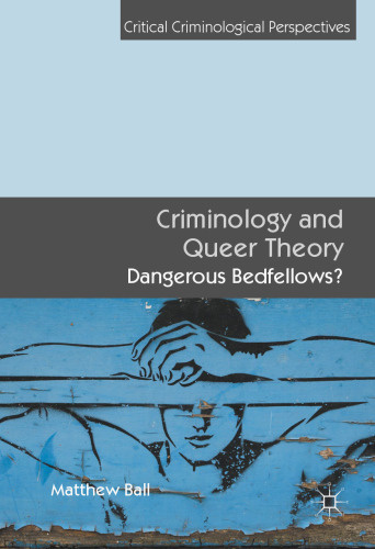 Criminology and Queer Theory: Dangerous Bedfellows?