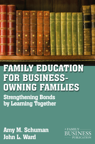 Family Education for Business-Owning Families: Strengthening Bonds by Learning Together