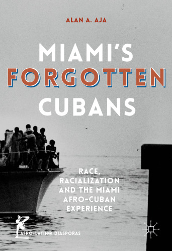 Miami’s Forgotten Cubans: Race, Racialization, and the Miami Afro-Cuban Experience