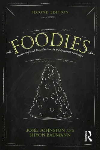 Foodies: Democracy and Distinction in the Gourmet Foodscape