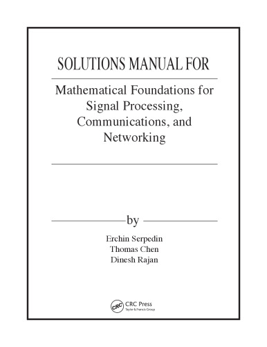 Mathematical Foundations for Signal Processing, Communications, and Networking (Instructor Solution Manual, Solutions)