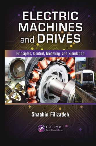 Electric machines and drives : principles, control, modeling, and simulation