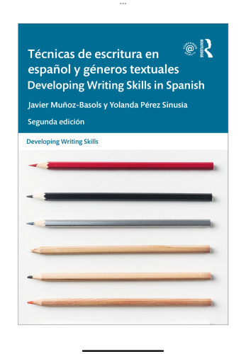 Tecnicas de Escritura en Espanol y Generos Textuales / Developing Writing Skills in Spanish