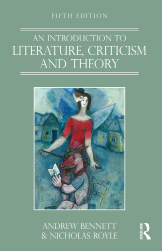 An introduction to literature, criticism and theory