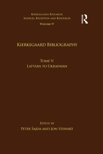 Volume 19, Tome I: Kierkegaard Bibliography: Afrikaans to Dutch (Kierkegaard Research: Sources, Reception and Resources)
