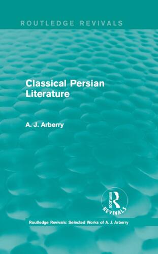 Routledge Revivals: Classical Persian Literature (1958)