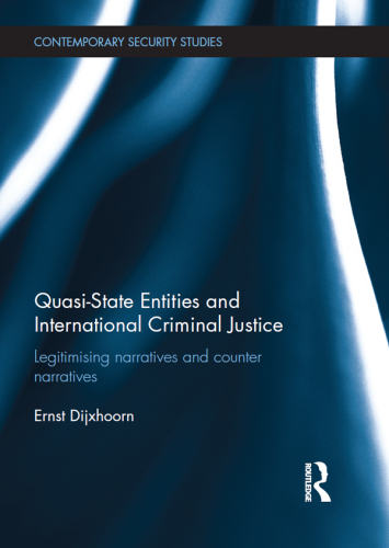 Quasi-state entities and international criminal justice legitimising narratives and counter-narratives