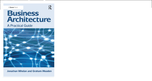 Business Architecture - a practical guide